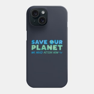 Save Our Planet Phone Case