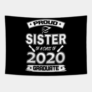 Proud sister of a 2020 graduate- Graduate - Women's Graduation Gifts under 25 for college or high school grad Tapestry
