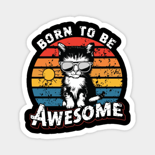 born to be awesome Magnet