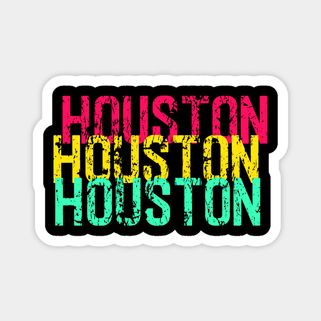 Houston Houston Houston Magnet by Naves