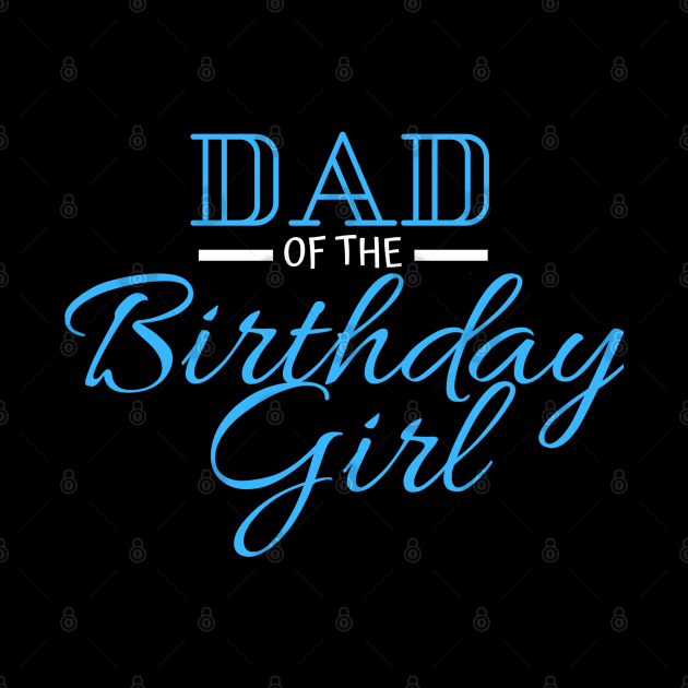 dad of the birthday girl by crackstudiodsgn