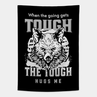 The Tough Hugs Me Humorous Inspirational Quote Phrase Text Tapestry