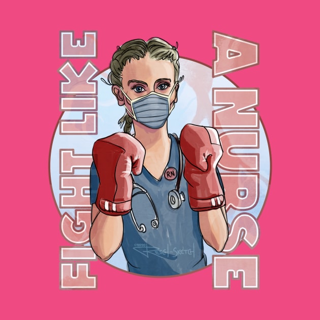 Fight Like A Nurse by Dustin Resch