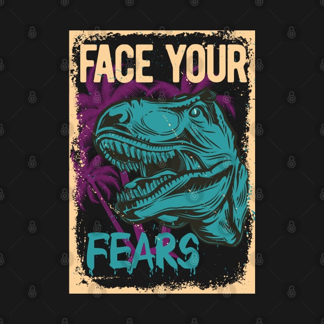 face your fears dinosaur palm vintage by Menzo