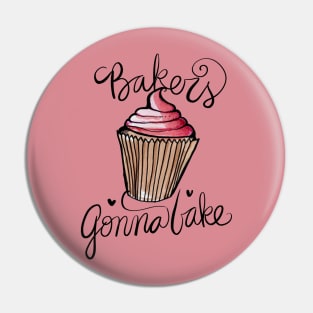 Bakers gonna bake Pin