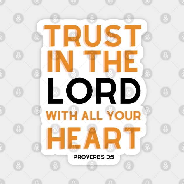 Trust In The Lord With All Your Heart Magnet by TheChristianStore