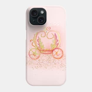 Princess Problems Phone Case