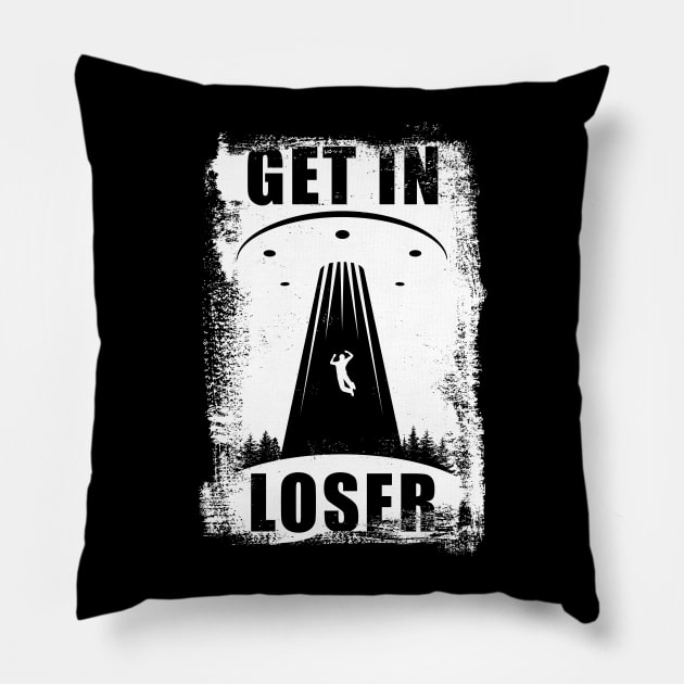 'Get in Loser' Funny Alien Abduction Pillow by ourwackyhome