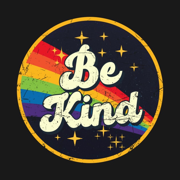 Be Kind // Rainbow In Space Vintage Grunge-Style by LMW Art