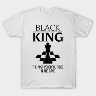 Black King The Most Powerful Piece In The Game Chess T-Shirt