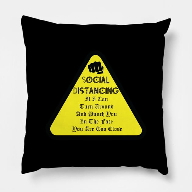 Keep Distance Punch you in the tee Pillow by SAM DLS