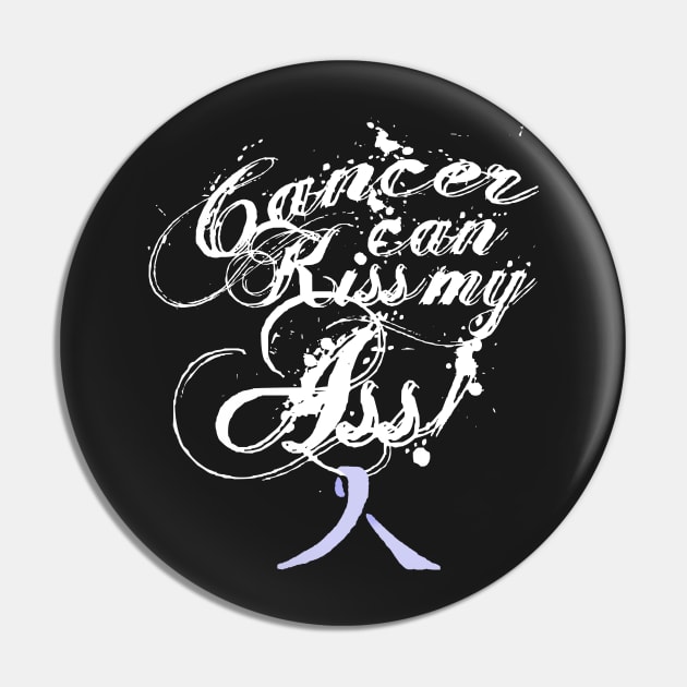 Cancer Can Kiss My Ass! All Cancers (Lavender Ribbon) Pin by Adam Ahl