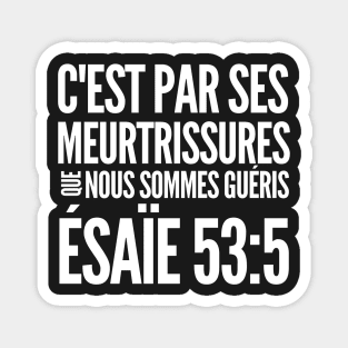 Isaiah 53-5 By His Stripes We - French Magnet