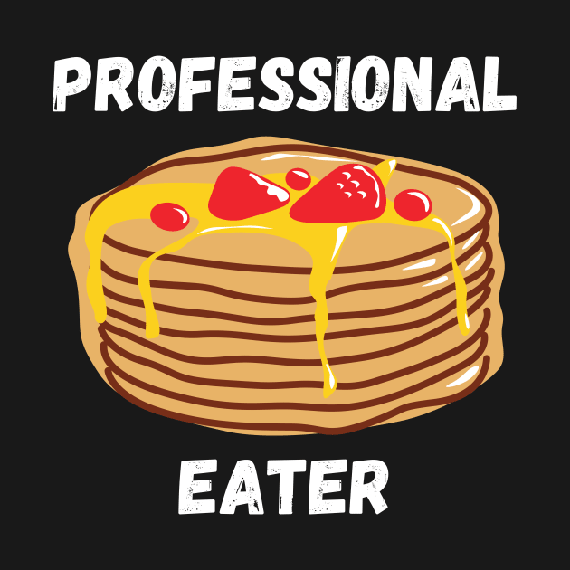 Professional Pancakes Eater Funny Breakfast Gift for Pancake Lovers by nathalieaynie