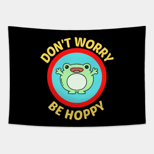 Don't Worry Be Hoppy - Cute Frog Pun Tapestry