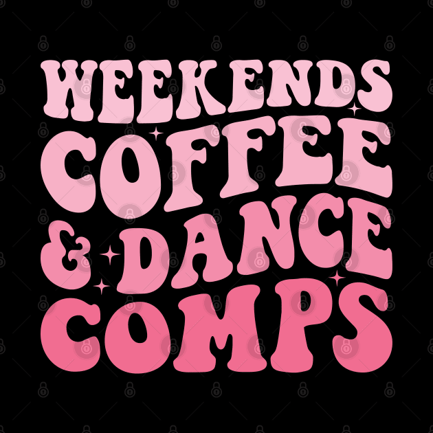 Weekends Coffee And Dance Comps Trendy Dance Mom Competition by Nisrine