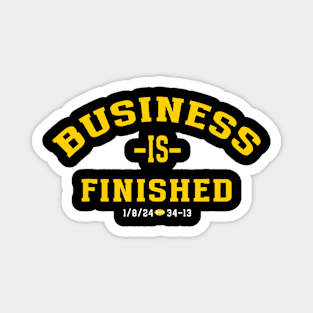 Michigan Business Is Finished 1 8 24 34 -13 Magnet