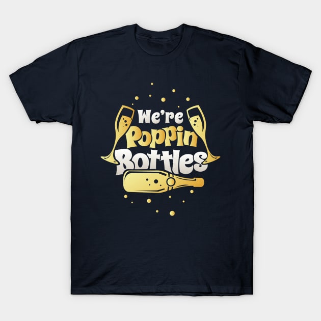 We're Poppin Bottles Bridesmaid Shirt Bride Wedding Bestie We're Poppin Bottles Bridesmaid Shirt Bride Wedding Bestie