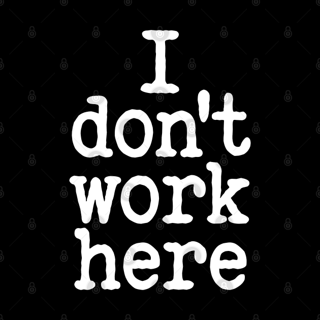 i don't work here by small alley co