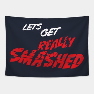 Lets get really smashed distressed party style logo Tapestry