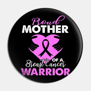 Womens Proud Mother Of A Breast Cancer Warrior Pin