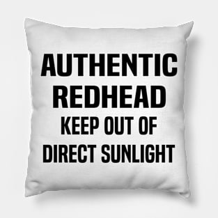 authentic redhead keep out of direct sunlight Pillow