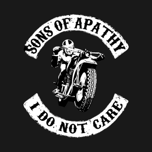 Sons of Apathy (I Don't Care) T-Shirt