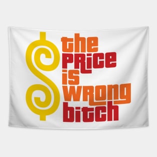 The Price Is Wrong Bitch Tapestry