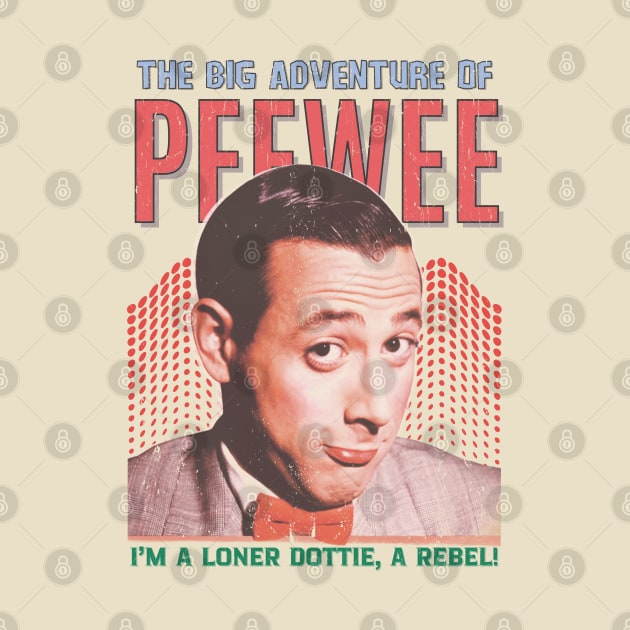 Pee-wee Herman Vintage 1989 // I'm a Loner Dottie, a Rebel! Original Fan Design Artwork by A Design for Life