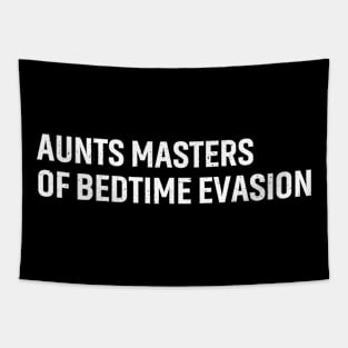 Aunts Masters of bedtime evasion Tapestry