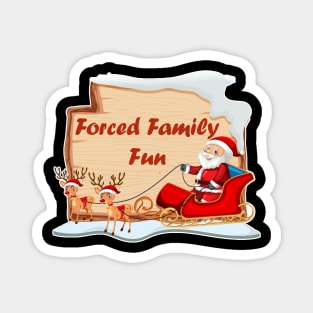 Forced Family Fun Magnet