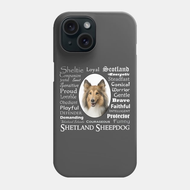 Sheltie Traits Phone Case by You Had Me At Woof