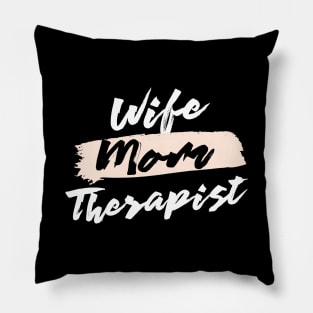 Cute Wife Mom Therapist Gift Idea Pillow