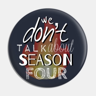 We Don't Talk About Season Four Pin