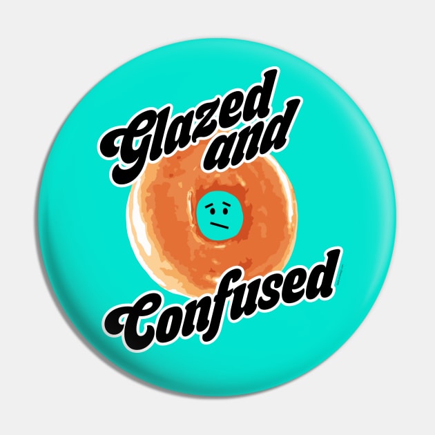 Glazed and Confused - funny retro 70s doughnut Pin by eBrushDesign