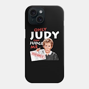 Only Judy Can Judge Me Phone Case