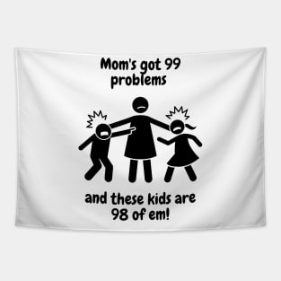 99 Problems, Mom Life Ain't One Tapestry