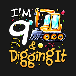 I'm 9 And Digging It Construction Excavator 9th Birthday T-Shirt