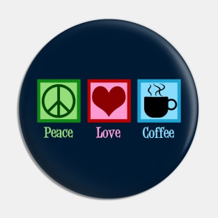 Peace Love Coffee Pin