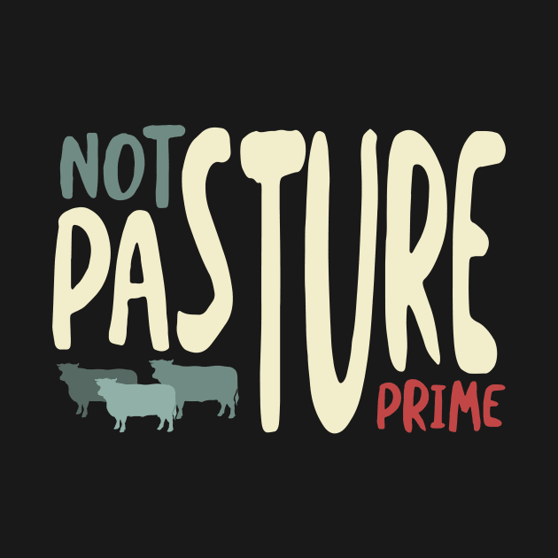 Funny Cow Pun Not Pasture Prime by whyitsme