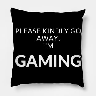 Go Away I'm Gaming Pillow