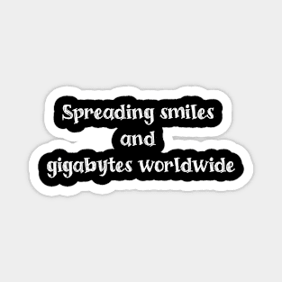 Spreading smiles and gigabytes worldwide Magnet