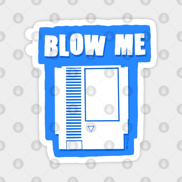 Blow ME! 16 Bit retro game Magnet by Sketchy