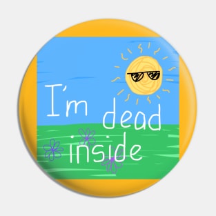 I’m dead inside Pin