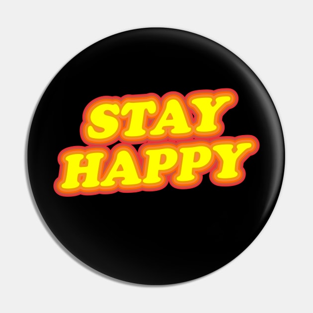 STAY HAPPY Pin by Truntlessart