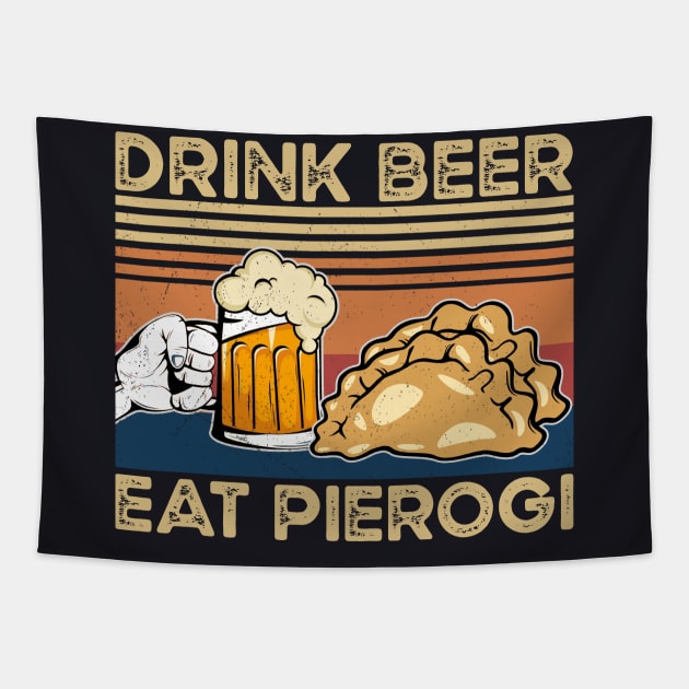 Drink Beer Eat Pierogi Funny Pierogi and beer lover Tapestry by alice.photographer