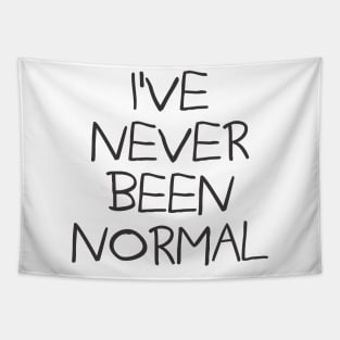 I've Never Been Normal Tapestry