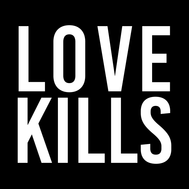 Love Kills typography by lkn