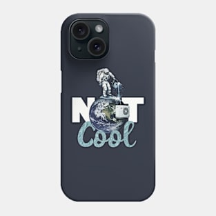 Not Cool - Astronaut cooling planet Earth with water Phone Case