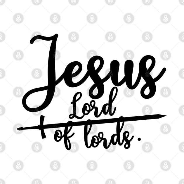 Jesus is Lord of lords by Christian ever life